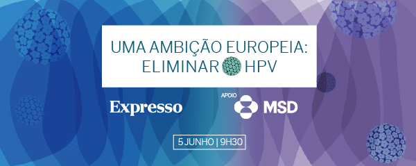 Conferência «Uma Ambição Europeia: Eliminar o HPV»